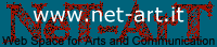 NeT-ArT: Virtual Space for Arts and Communication - www.net-art.it