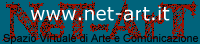 NeT-ArT: Spazio Virtuale di Arte e Comunicazione - www.net-art.it